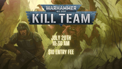 July 20th - Kill Team!